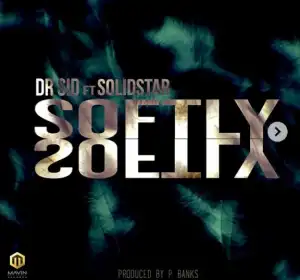 Dr. Sid - Softly Ft. Solidstar